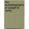 The Authobiography Of Joseph Le Conte door Books Group