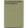 The Authorized Edition Of The English Bi door Frederick Henry Ambrose Scrivener