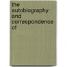 The Autobiography And Correspondence Of by Edward Gibbon