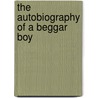 The Autobiography Of A Beggar Boy by William Tweedie