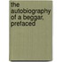 The Autobiography Of A Beggar, Prefaced