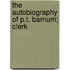 The Autobiography Of P.T. Barnum; Clerk