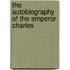 The Autobiography Of The Emperor Charles