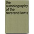 The Autobiography Of The Reverend Lewis