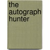 The Autograph Hunter door Adrian Hoffman Joline