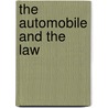 The Automobile And The Law door Harry Merritt Ingram