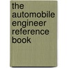 The Automobile Engineer Reference Book door Onbekend