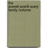 The Averell-Averill-Avery Family (Volume by Clara Arlette Avery