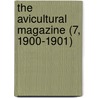 The Avicultural Magazine (7, 1900-1901) by Avicultural Society