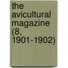 The Avicultural Magazine (8, 1901-1902) door Avicultural Society