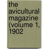 The Avicultural Magazine (Volume 1, 1902 door Avicultural Society