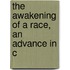 The Awakening Of A Race, An Advance In C