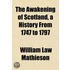 The Awakening Of Scotland, A History Fro