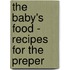 The Baby's Food - Recipes For The Preper