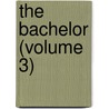 The Bachelor (Volume 3) door Thomas George Moore