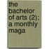 The Bachelor Of Arts (2); A Monthly Maga