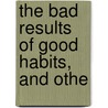 The Bad Results Of Good Habits, And Othe door John Edgar Park