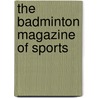 The Badminton Magazine Of Sports door Unknown Author