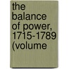 The Balance Of Power, 1715-1789 (Volume by Arthur Hassall