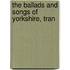The Ballads And Songs Of Yorkshire, Tran