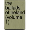 The Ballads Of Ireland (Volume 1) door Edward Hayes