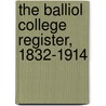 The Balliol College Register, 1832-1914 door Balliol College