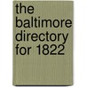 The Baltimore Directory For 1822 by C. Keenan