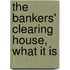 The Bankers' Clearing House, What It Is