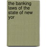 The Banking Laws Of The State Of New Yor door Edgar Albert Werner