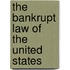 The Bankrupt Law Of The United States
