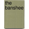 The Banshee by Elliott O'Donnell