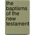 The Baptisms Of The New Testament