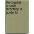 The Baptist Church Directory; A Guide To