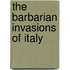 The Barbarian Invasions Of Italy