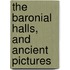 The Baronial Halls, And Ancient Pictures