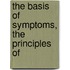The Basis Of Symptoms, The Principles Of