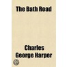 The Bath Road door Charles George Harper