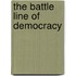 The Battle Line Of Democracy