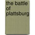 The Battle Of Plattsburg