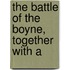 The Battle Of The Boyne, Together With A