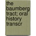 The Baumberg Tract; Oral History Transcr