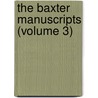 The Baxter Manuscripts (Volume 3) by William Baxter