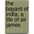 The Bayard Of India, A Life Of Sir James
