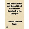 The Beasts, Birds, And Bees Of Virgil; A door Thomas Fletcher Royds