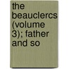 The Beauclercs (Volume 3); Father And So door Phd (National Hospital For Neurology And Neurosurgery