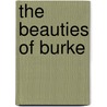 The Beauties Of Burke by Iii Burke Edmund