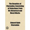 The Beauties Of Clarendon, Consisting Of door Edward Hyde Clarendon