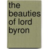 The Beauties Of Lord Byron door Lord George Gordon Byron