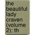 The Beautiful Lady Craven (Volume 2); Th