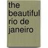 The Beautiful Rio De Janeiro door Alured Gray Bell